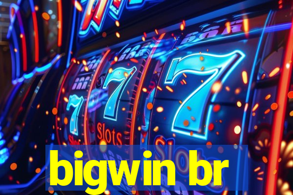 bigwin br